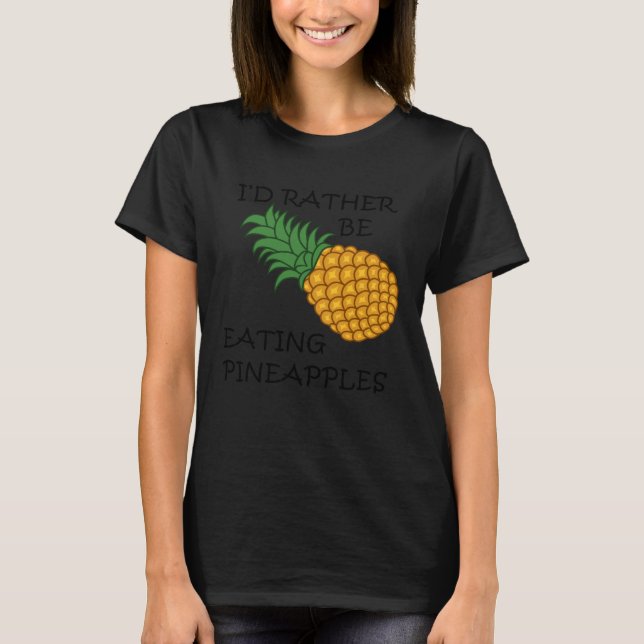 Eating Pineapples Ironic Fruit T Shirt (Framsida)