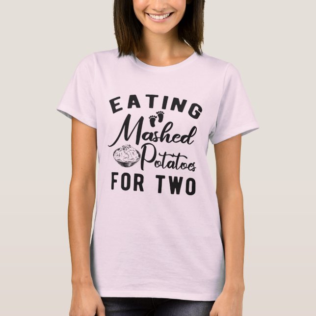 Eating Potatoes for Two Thanksgiving Pregnancy  T Shirt (Framsida)
