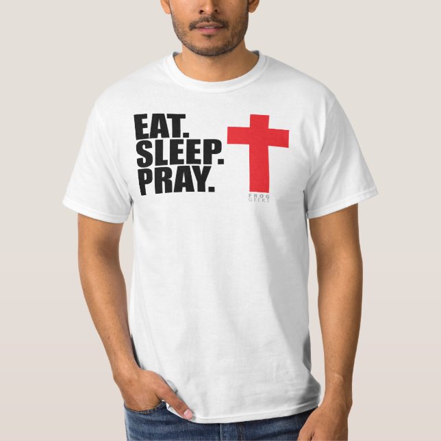 EatSleepPray Tee Shirt (Framsida)