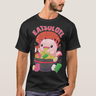 Eatsolotl Axolotl Eating Ramen Noodles Ramen Kärle T Shirt