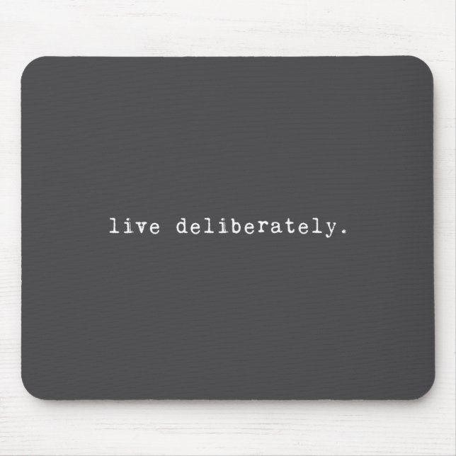 Eau Quote Motivation Sritual - Live Deliberately  Musmatta (Framsidan)