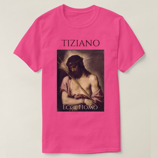 Ecce Homo Titian 2 T Shirt (Design framsida)