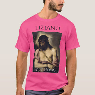 Ecce Homo Titian 2 T Shirt