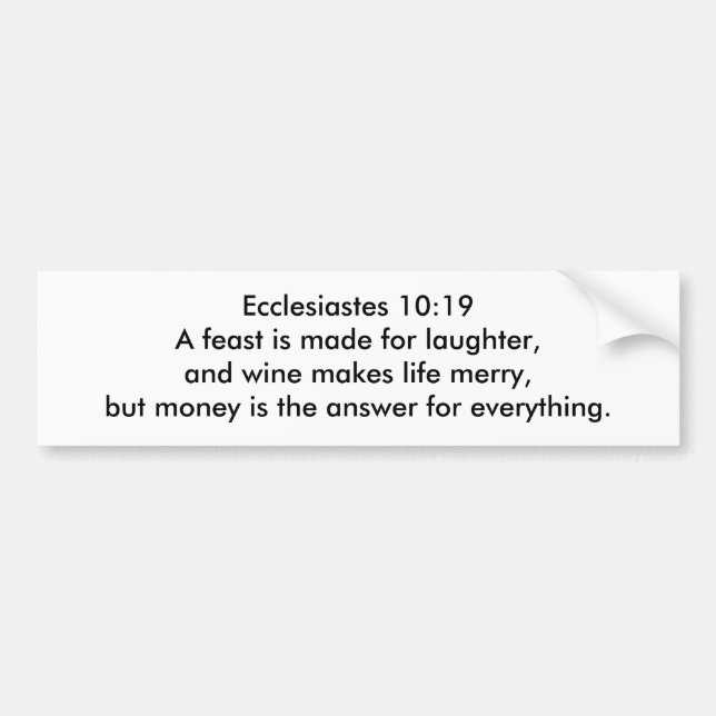 Ecclesiastes 10:19 BUMPER STICKER Bildekal (Framsidan)