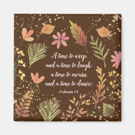 Ecclesiastes 3:4, en tid att gråta, en tid att skr magnet