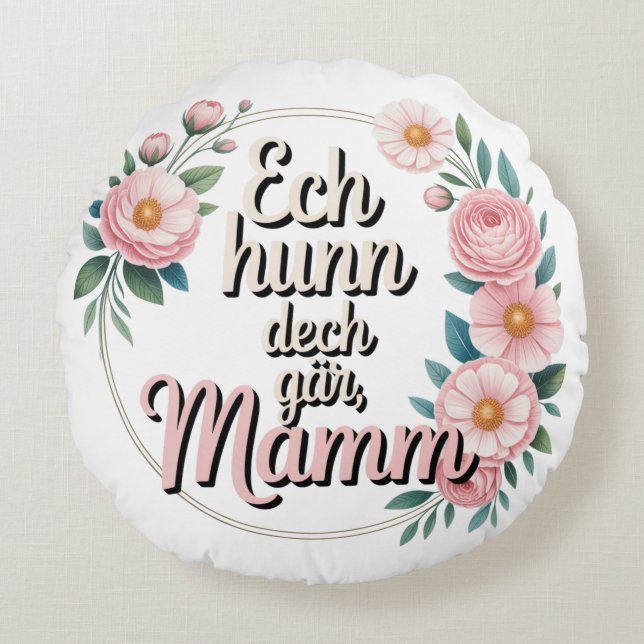 Ech hu meng Mamm gär – Luxembourgish Mother's Day Rund Kudde (Framsidan)