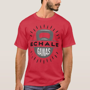 Echale Ganas kettlebellgym, viktlyftande T Shirt
