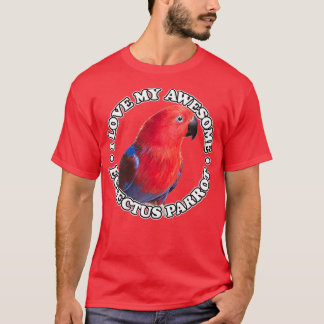 Eclectus Ekkie Eclectus Parrot 1 T Shirt