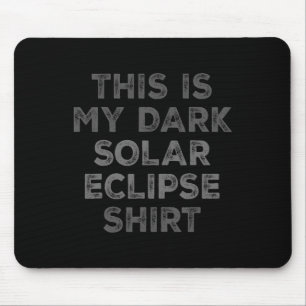 Eclipse 2024 Detta är min Mörk Solar Eclipse Musmatta