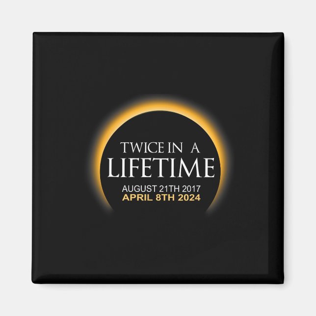 Eclipse två gånger under livstiden 2024 Solar Ecli Magnet (Framsidan)