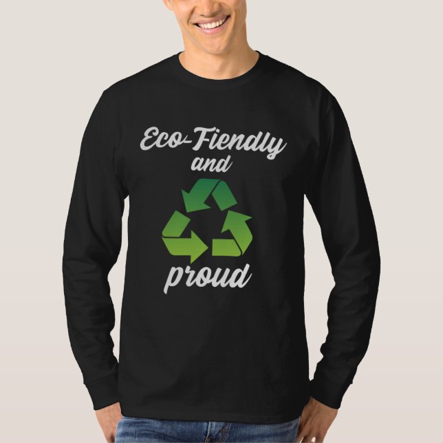 Eco Friendly and Proud Environment Protection  4 T Shirt (Framsida)