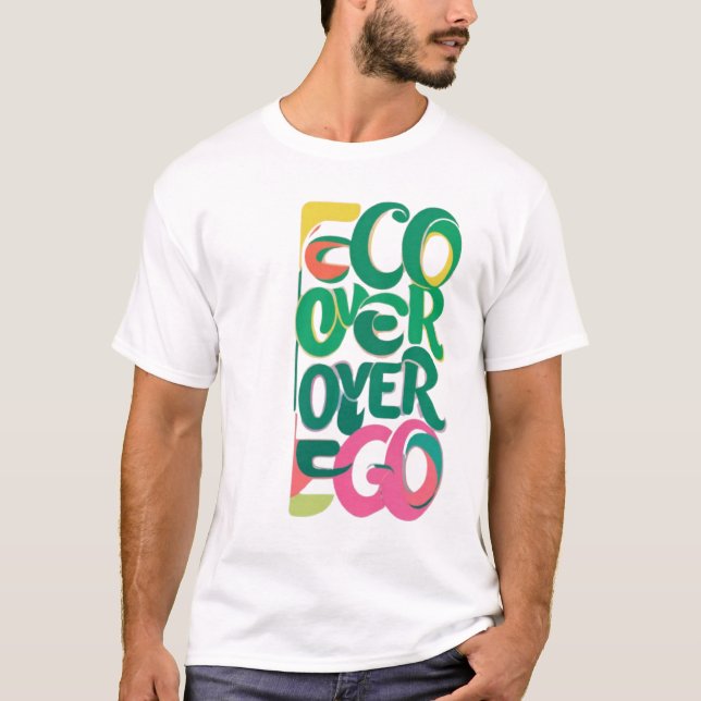 Eco Över Ego T Shirt (Framsida)
