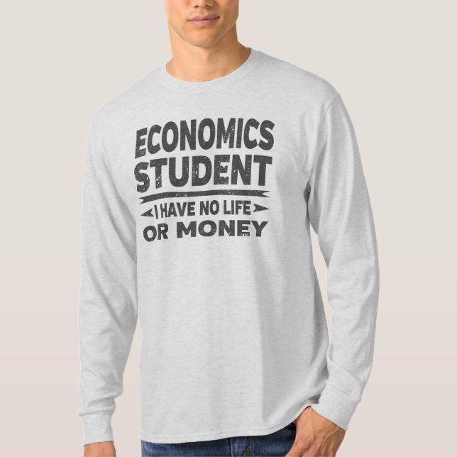 Economics College Student: inget liv eller pengar Tee (Framsida)
