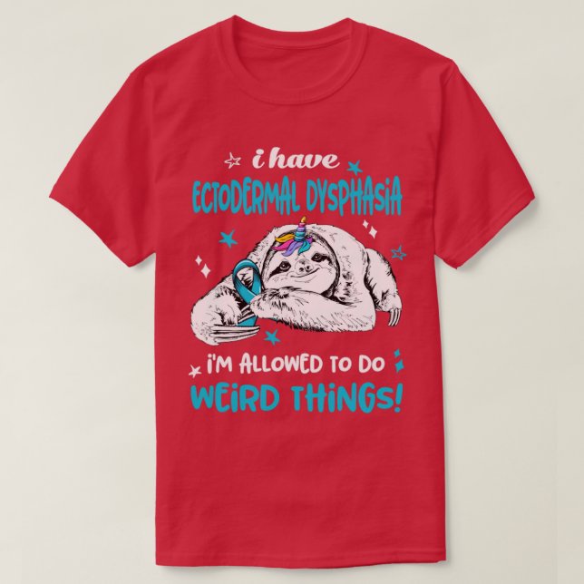 Ectodermal Dyspasi im tillåts göra Konstig T Shirt (Design framsida)