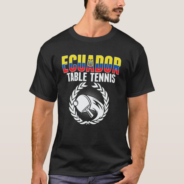 Ecuador Table Tennis   Ecuadorean Ping Pong Suppor T Shirt (Framsida)