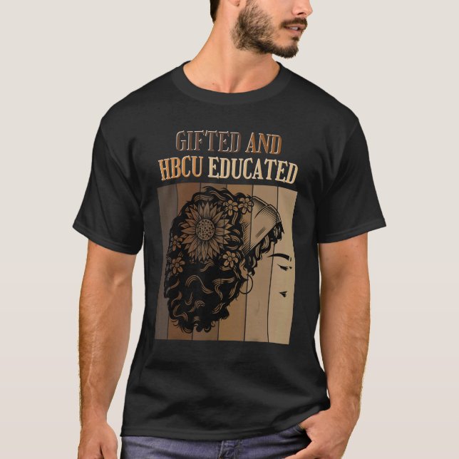 ed And HBCU Educated Historical Black Colleges 1 T Shirt (Framsida)
