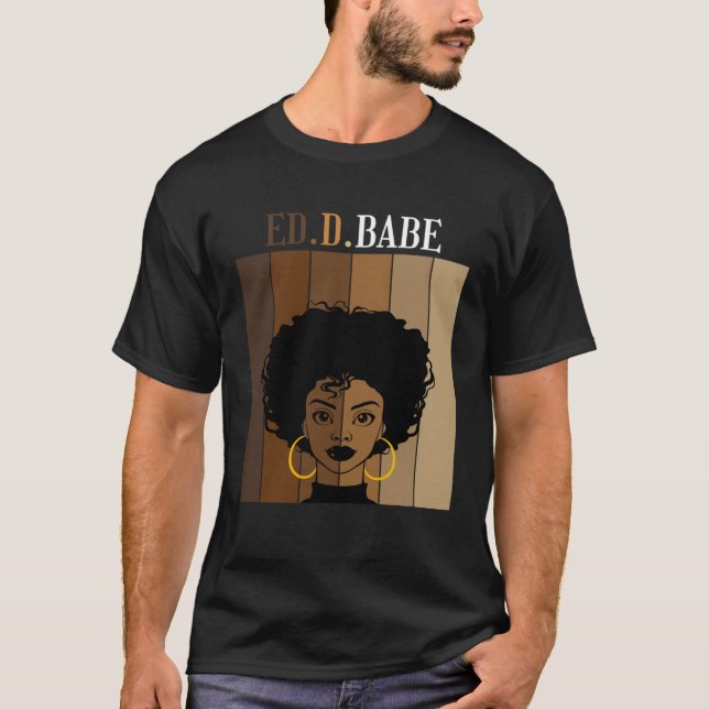 ED d Babe EdD Doctorate Degree of Education Black  T Shirt (Framsida)