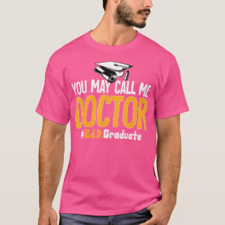 Ed.D. Läkare du kan kalla mig Doktor för utbildnin T Shirt