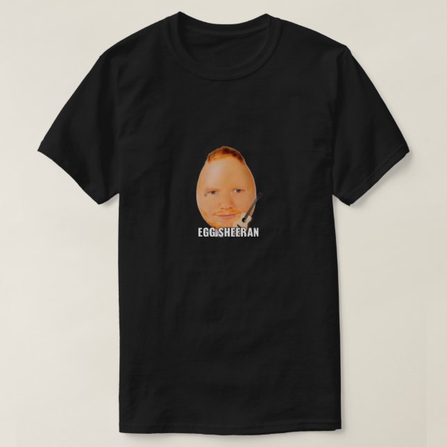 Ed Sheeran as a Egg T Shirt (Design framsida)