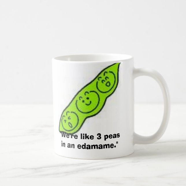 edamame "är vi något liknande 3 ärtor i en kaffemugg (Höger)