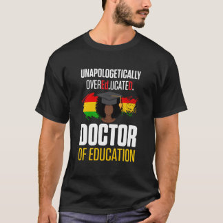 Edd Doctor Of Education Educated Doctorate Graduat T Shirt