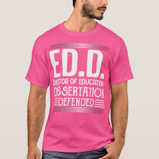 Edd-Doktor i Education Dissertation Defended-Phil T Shirt (Framsida)