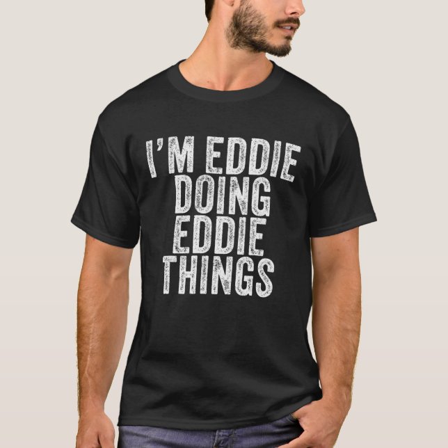 Eddie Doing Eddie Sak Funny Eddie Birthday T Shirt (Framsida)