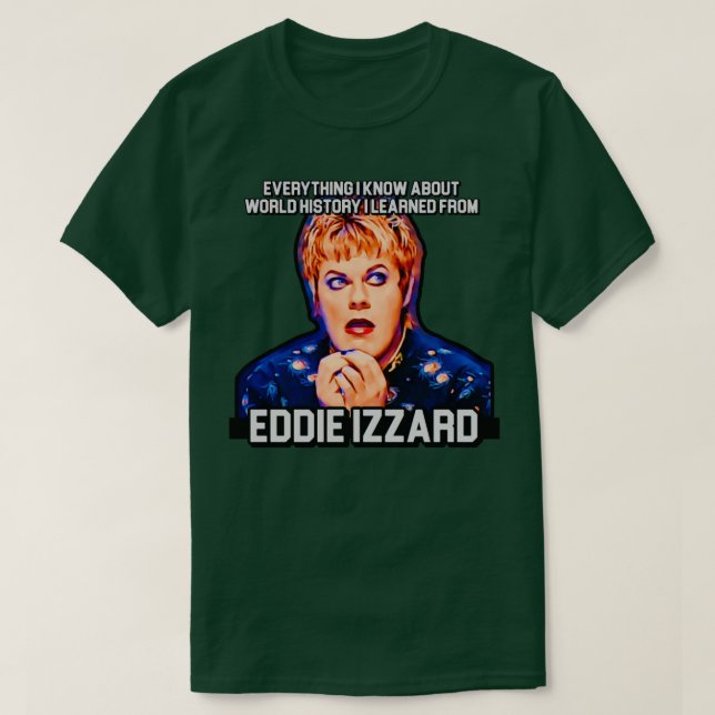 Eddie Izzard T Shirt (Design framsida)
