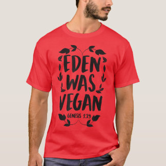 Eden var Vegan Genesis 1-29 Christian Vegan Bible T Shirt
