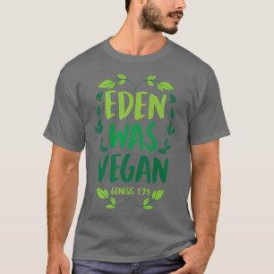 Eden var Vegan Genesis 1-29 Christian Vegan Bible T Shirt