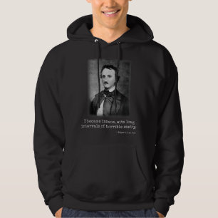 Edgar Allan Poe jag blev en galen författare till Hoodie