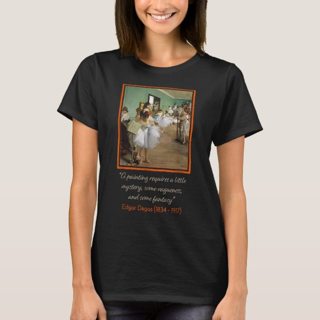 Edgar Degas-klassen med citat T Shirt (Framsida)