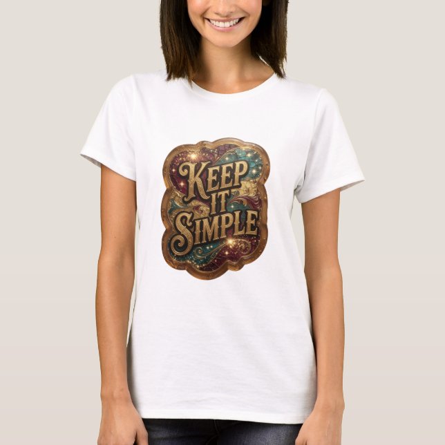 Edgy Guld KEEP IT SIMPLE T-Shirt Design (Framsida)