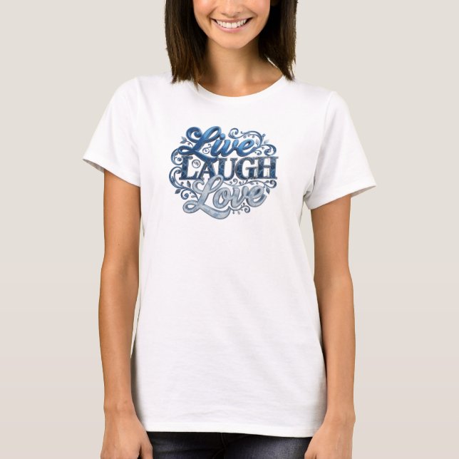 Edgy LIVE LAUGH LOVE Statementdesign T Shirt (Framsida)