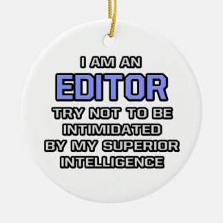 Editor Joke ... Överlägsen intelligens Julgransprydnad Keramik