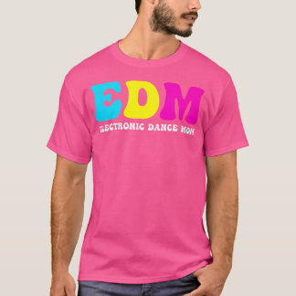 Edm Mamma - Rave Mamma Funny Dance Music Festival T Shirt