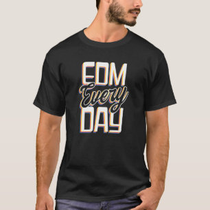 Edm Rave Techno varje dag T Shirt
