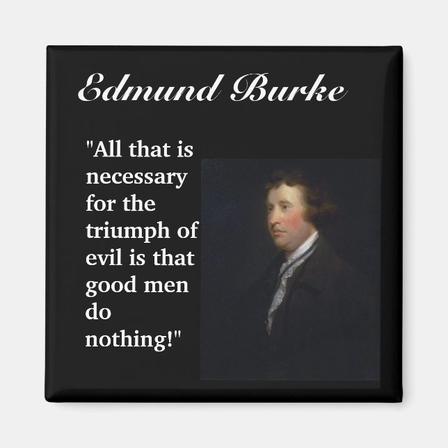 Edmund Burke citat "Allt som behövs.." Magnet (Framsidan)