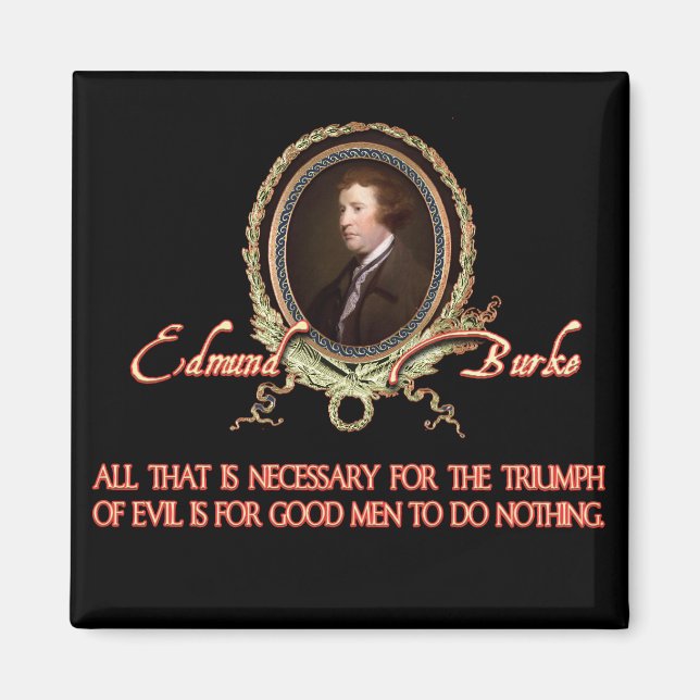 Edmund Burke Quote: Onda Triumphs Magnet (Framsidan)
