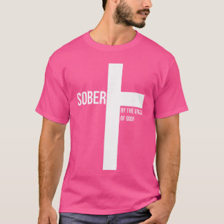 Edru för Jesus Genom Guds Nåde Kors Edruskap Återh T Shirt