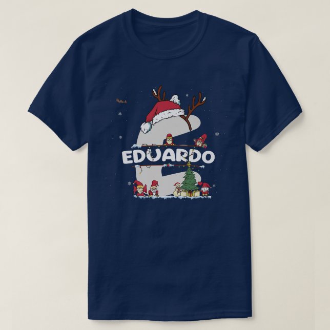 Eduardo Christmasw Eduardo Namn för roligt Julafto T Shirt (Design framsida)