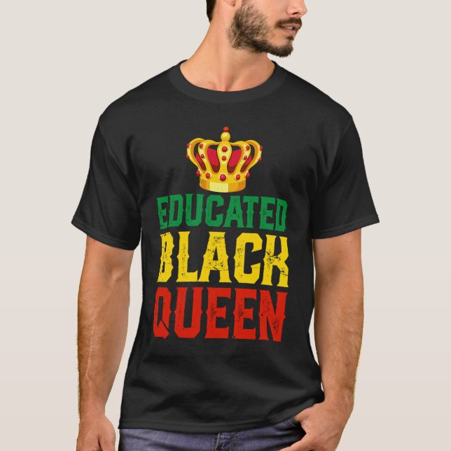 Educated Black Queens Black History Month African  T Shirt (Framsida)