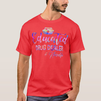 Educated Drug Dealer nurselife Cool MA Nurse Men W T Shirt