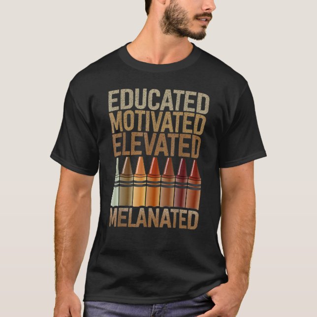 Educated Motivated Elevated Melanated African Amer T Shirt (Framsida)