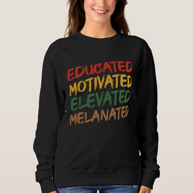 Educated Motivated Elevated Melanated Black Histor T Shirt (Framsida)