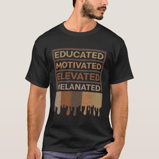 Educated Motivated Elevated Melanated Melanin Afro T Shirt (Framsida)