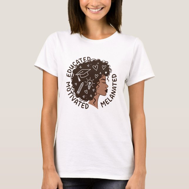 Educated Motivated Melanated Black Woman Afro T Shirt (Framsida)