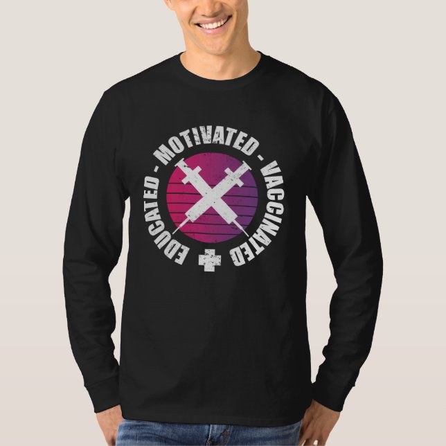 Educated Motivated Vaccinated T Shirt (Framsida)