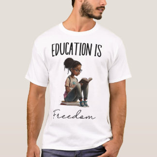 Education is Freedom Black Teacher Books BHM T Shirt