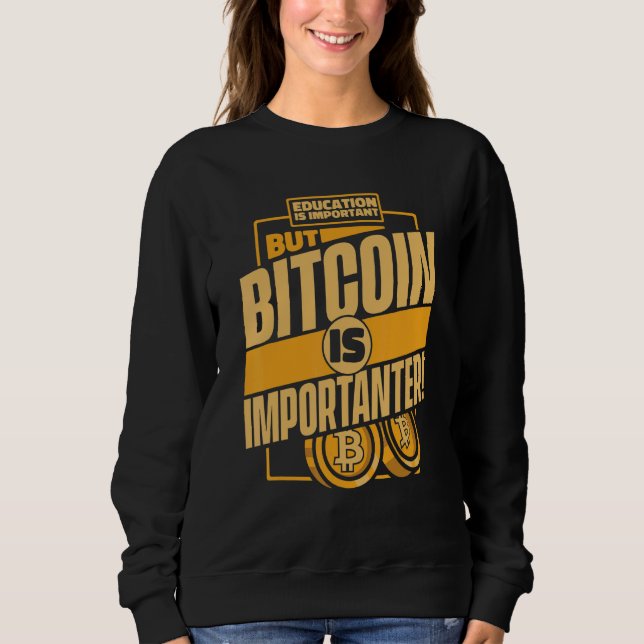 Education Is Important But Bitcoin Is Important Bi T Shirt (Framsida)